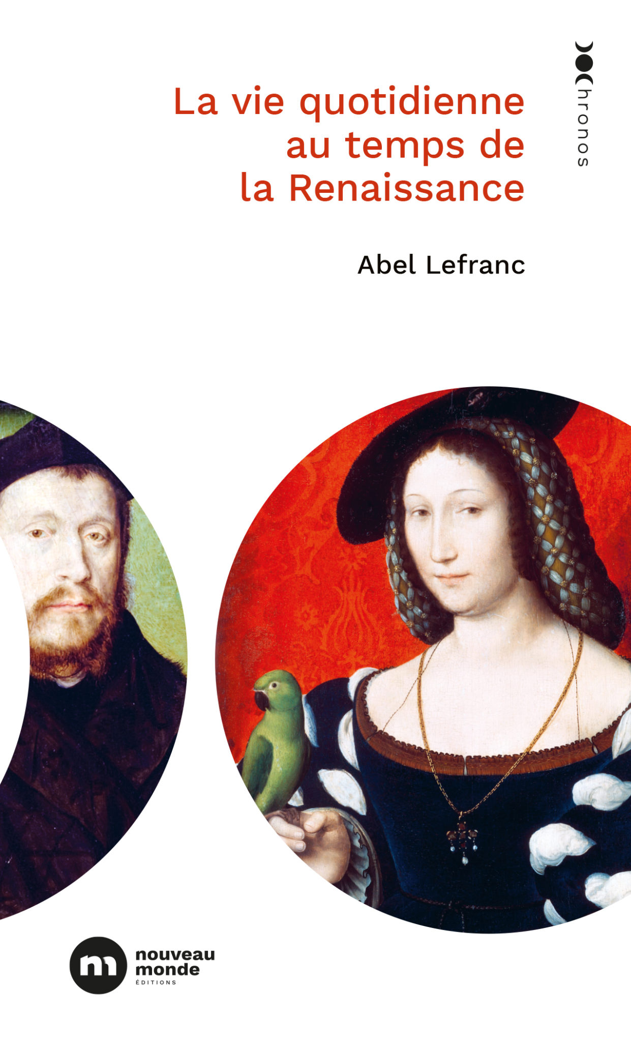 La vie quotidienne au temps de la Renaissance - Nouveau Monde Éditions